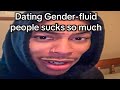 Dating Genderfluid Is Bullsh T