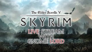 Skyrim: Special Edition w/ Mods (A NEW START) -LIVE- ft. Gnome Lord