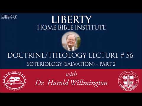 Doctrine of Salvation (Soteriology) part 2 | Liberty Home Bible Institute | HL Willmington