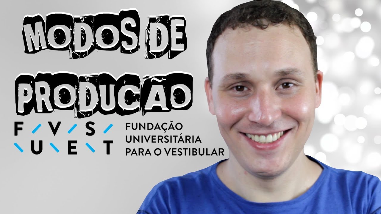 MODOS DE PRODUÇÃO PARA A FUVEST.