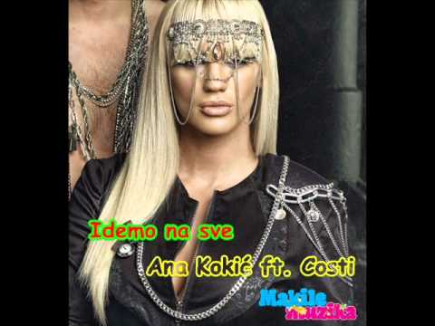 Ana Kokic ft. Costi - Idemo na sve  2011