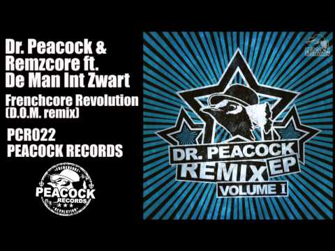 Dr. Peacock and Remzcore feat  de man int zwart - Frenchcore Revolution (D.O.M. Remix)
