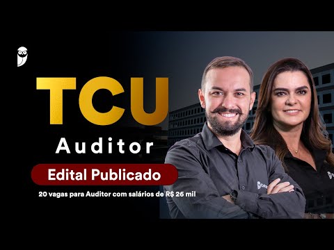 Concurso TCU - Edital publicado: 20 vagas para Auditor com salários de R$ 26 mil
