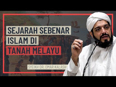 Sheikh Dr. Omar Kalash - Sejarah Sebenar Islam Di Tanah Melayu