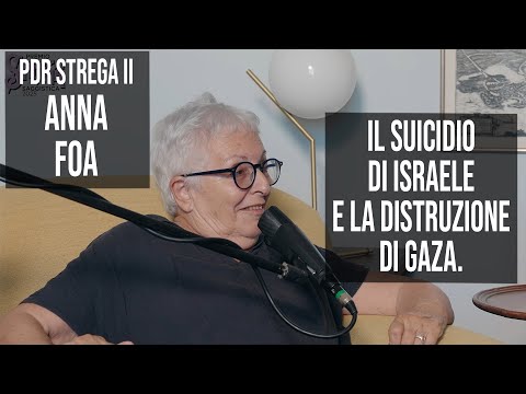 PDR STREGA II - ANNA FOA: Il suic*dio di Israele e la distruzione di G*za
