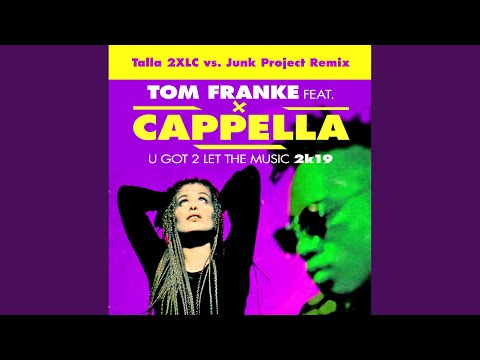 U Got 2 Let The Music 2k19 (Talla 2xlc Vs.junk Project Remix)