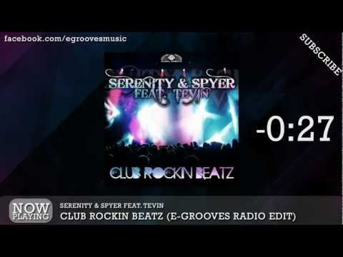 Serenity & Spyer feat. Tevin - Club Rockin Beatz (E-Grooves Radio Edit)