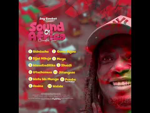 JAY COMBAT - WATU WA MUNGU TRACK 05 (Singeli Audio) #Albam #SoundOfAfricaChapter 02
