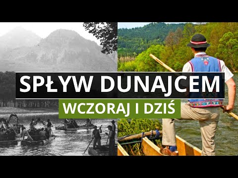 SPŁYW DUNAJCEM W PIENINACH - Historia, Ciekawostki, Ludzie