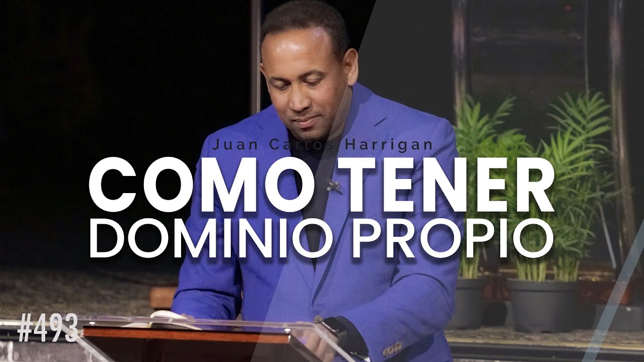 Como tener dominio propio - Pastor Juan Carlos Harrigan