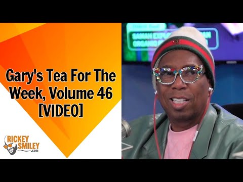 Gary's Tea For The Week, Volume 46