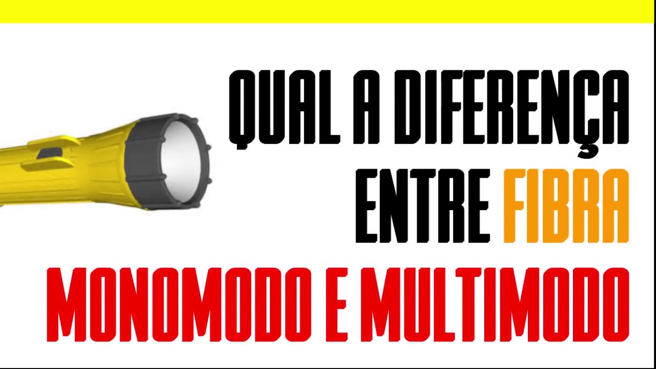 Qual a diferença entre fibras multimodo e monomodo?