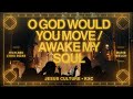 O God Would You Move / Awake My Soul
