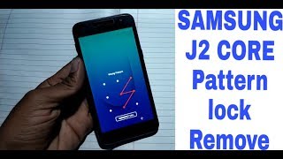 samsung j2 core pattern lock remove 100% ok