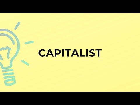 What is the meaning of the word CAPITALIST?