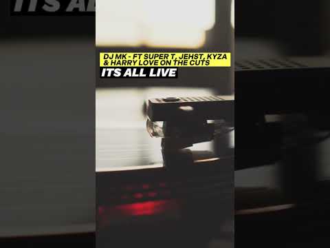 ITS ALL LIVE - DJ MK, Super T, Jehst, Kyza & Harry Love!  (UK HIP HOP)