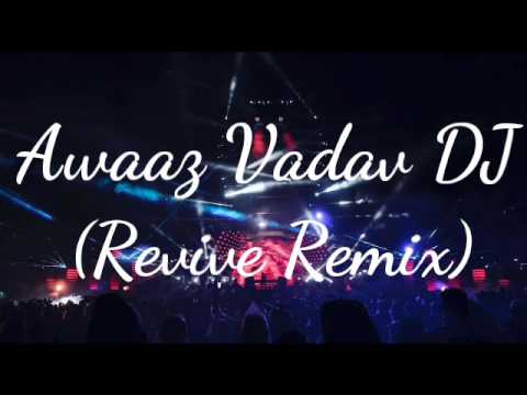 Awaaz Vadav DJ (Revive Remix)