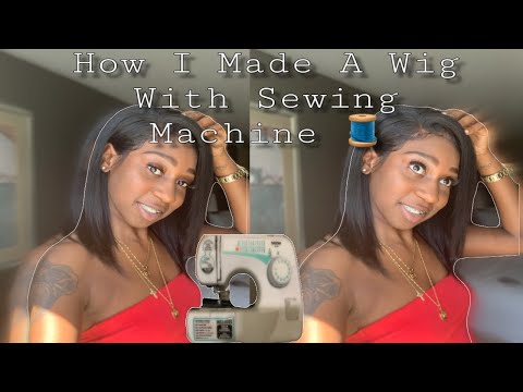 How I Made A Wig With Sewing Machine