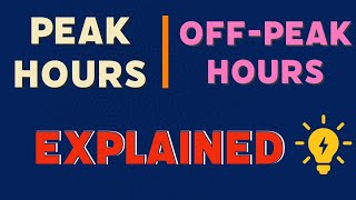 Peak Hours and Off-Peak Hours Explained - How To Save On Light Bill