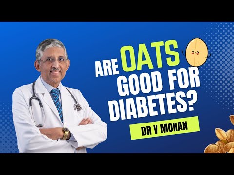 Are Oats Good For Diabetes? | Dr V Mohan