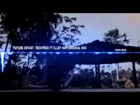Future Devast - RickProd FT eLLOY MAX(Original Mix)