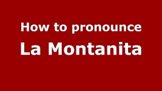 How to pronounce La Montanita