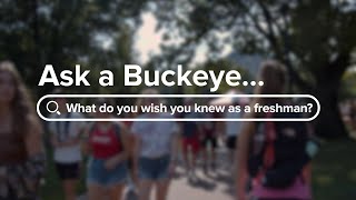 Ask a Buckeye: What do you wish you knew as a freshman