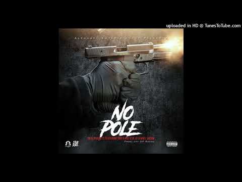 Da Alphabets - No Pole (Feat. Lul G X Mike Sherm)