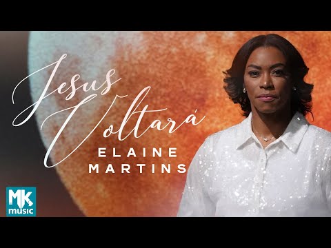 Elaine Martins - Jesus Voltará