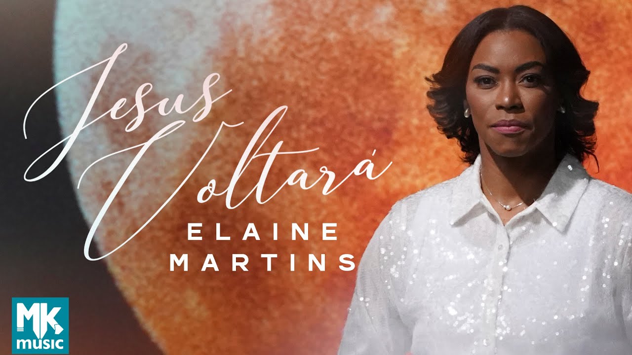 Elaine Martins - Jesus Voltará