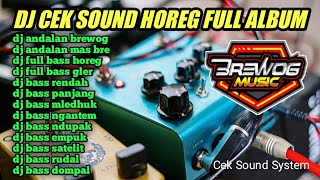 Download lagu DJ CEK SOUND HOREG BREWOG AUDIO STYLE QIPLI BDL FULL ALBUM TERBARU BASS RUDAL mp3