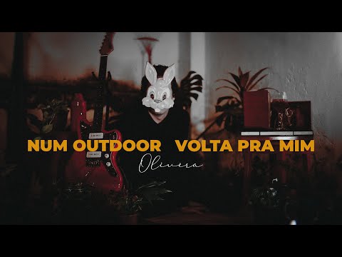 Num Outdoor, Volta Pra Mim - Olivêra