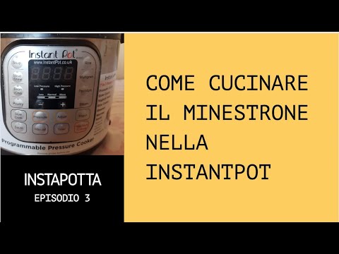 Instapotta s1e03: Come fare il minestrone di verdure con la Instantpot