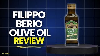 Filippo Berio Olive Oil Review: Legit Or Scam? Is It Pure Olive Oil?