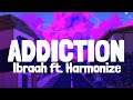 Ibraah Ft Harmonize - Addiction (Lyrics)
