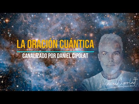 La Oración Cuántica - Por Daniel Cipolat