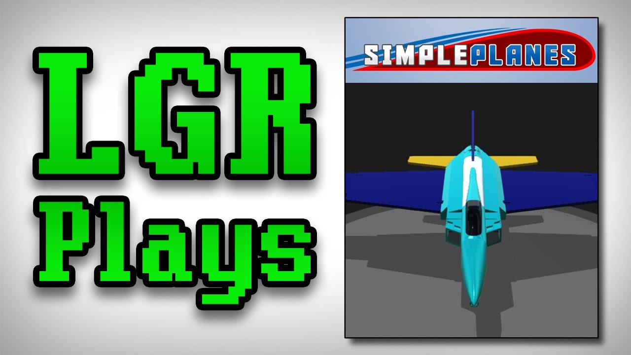 LGR Plays - SimplePlanes
