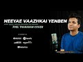 Arijit Singh Neeyae Vaazkai Yenben Mervin Solomon Jai Surabhi Joel Tharakan Cover