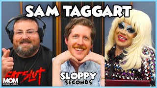 Sloppy Seconds #436 - A Gay Guy (w/ Sam Taggart) Preview