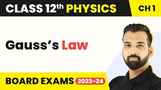 Class 12 Physics Chapter 1 | Gauss’s Law - Electric Charges & Fields (CBSE/NCERT) 2022-23