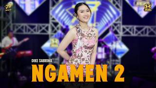 Download lagu DIKE SABRINA - NGAMEN 2 | Feat. OM SERA mp3