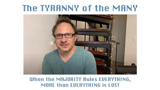 The TYRANNY of the MANY