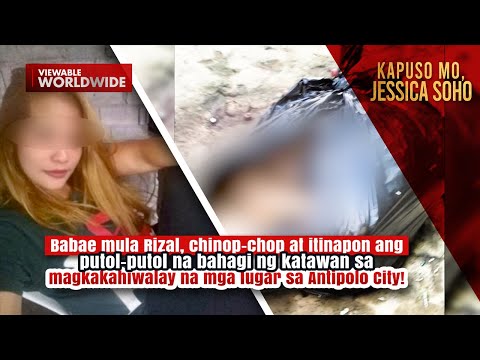 Mga parte ng katawan ng isang babae, natagpuan sa magkakaibang lugar! Kapuso Mo, Jessica Soho