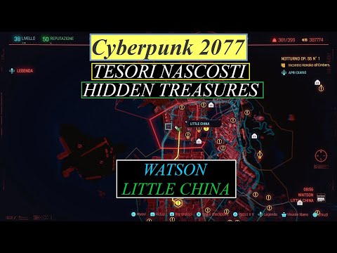 Cyberpunk 2077 - Guida TESORI NASCOSI / HIDDEN TREASURES Guide - WATSON - LITTLE CHINA - See descr.