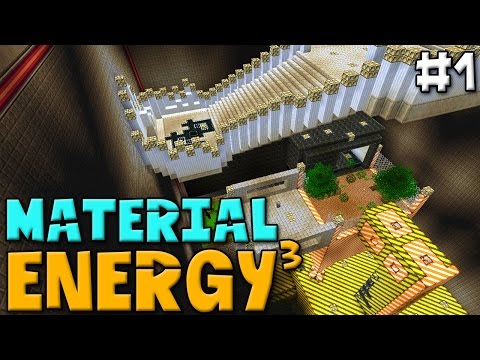 Material Energy^3 Episode 1 (Modded Minecraft)