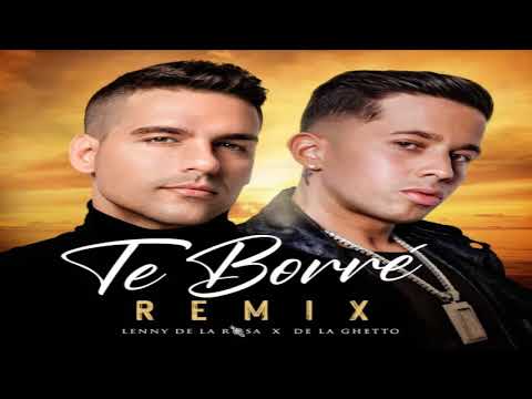 Te Borré (Remix) - Lenny de la RosaDe La Ghetto [2021