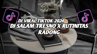 Download lagu DJ SALAM TRESNO X RUTINITAS RADONG VIRAL TIKTOK 2024 mp3