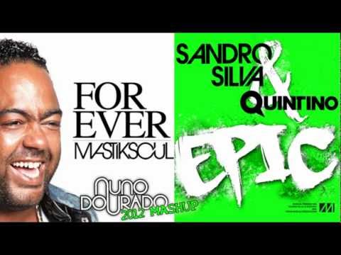 SANDRO SILVA vs MASTIKSOUL - Epic Forever (NUNO DOURADO 2012 MASHUP)