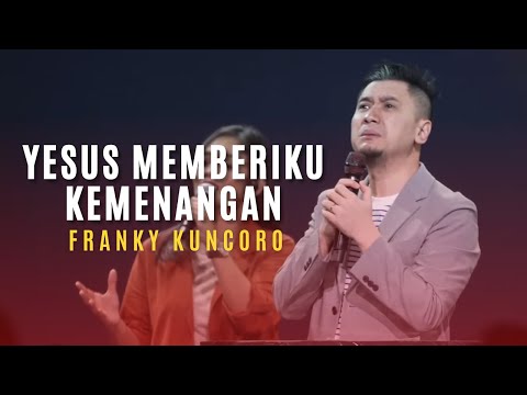 FRANKY KUNCORO - Indahnya Kasih Tuhan, Dengan Apa Kan Kubalas, Yesus Memberiku Kemenangan