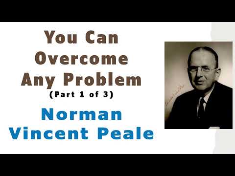 You Can Overcome Any Problem [Pt 1 of 3] - Dr Norman Vincent Peale